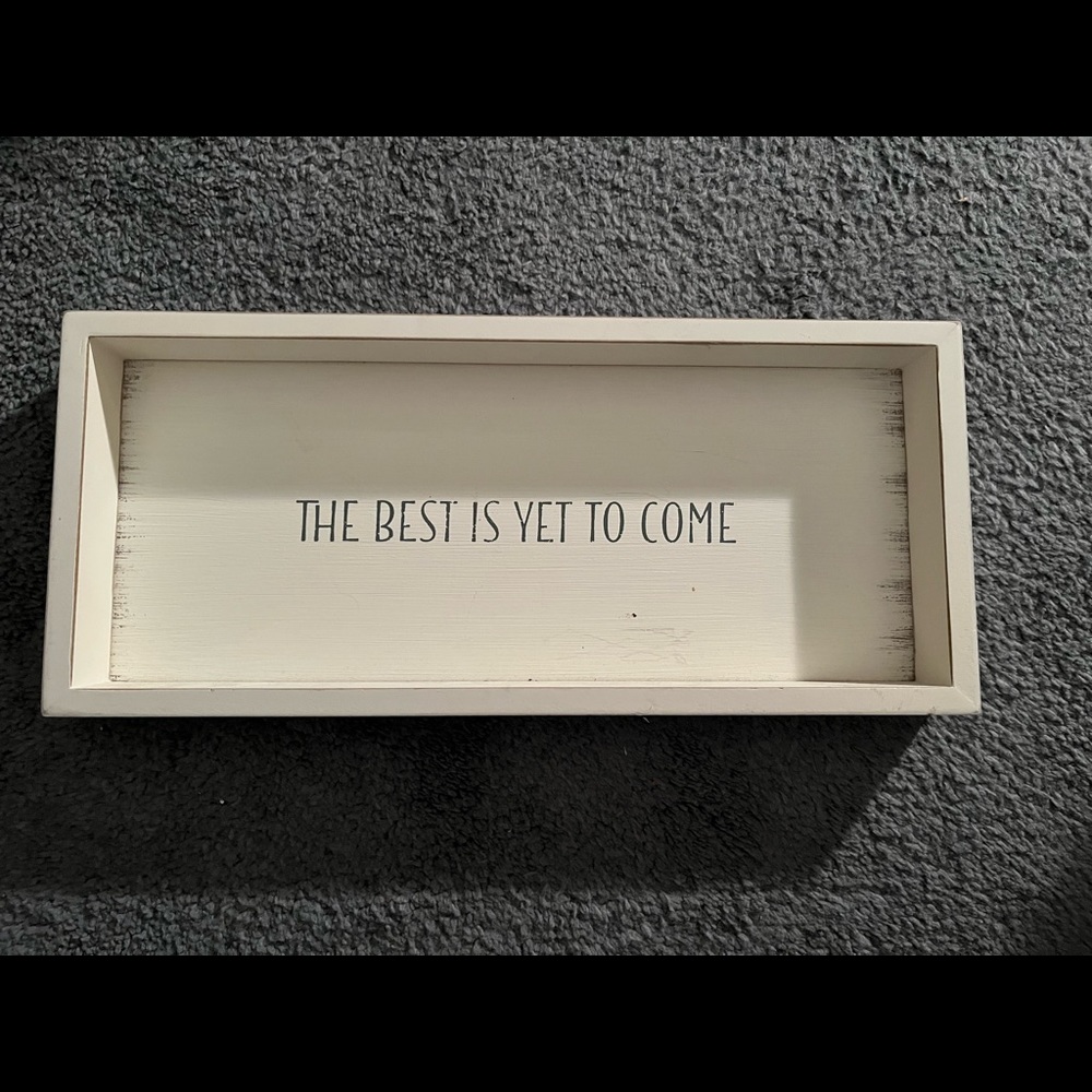 The Best is Yet to Come sign